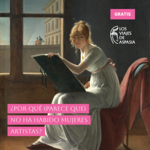 ¿Por qué (parece que) no ha habido mujeres artistas?